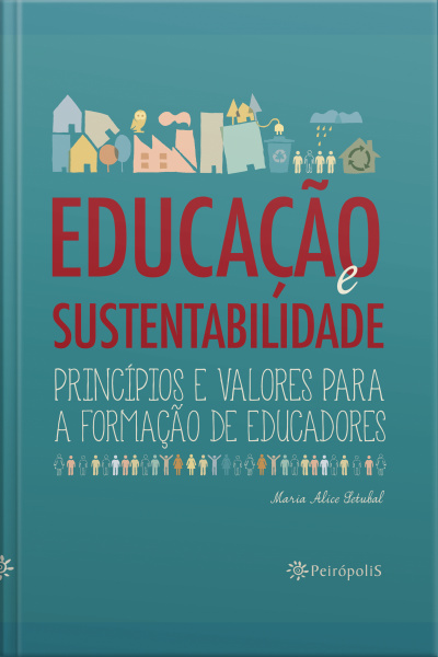 Educação E Sustentabilidade: Princípios E Valores Para A Formação De Educadores