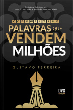 Copywriting: Palavras Que Vendem Milhões