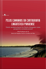 Pelos Caminhos Da Cartografia Linguística Paraense: Um Estudo Semântico-lexical Do Distrito Mosqueiro Numa Perspectiva Socioeducacional