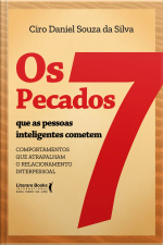 Os 7 Pecados Que As Pessoas Inteligente Cometem: Comportamentos Que Atrapalham O Relacionamento Interpessoal