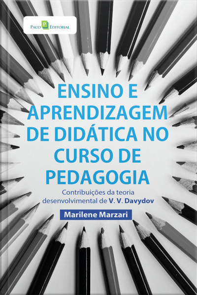 Ensino E Aprendizagem De Didática No Curso De Pedagogia: Contribuições Da Teoria Desenvolvimental De V.v. Davídov