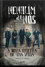 Nenhum De Nós: A Obra Inteira De Uma Vida