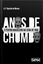 Anos De Chumbo: O Teatro Brasileiro Na Cena De 1968