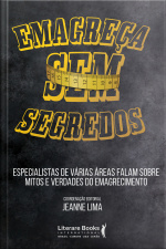 Emagreça Sem Segredos: Especialistas De Várias Áreas Falam Sobre Mitos E Verdades Do Emagrecimento
