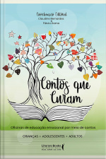 Contos Que Curam: Oficinas De Educação Emocional Por Meio De Contos