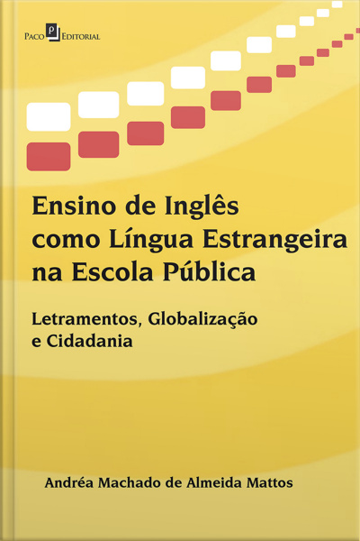 Ensino De Inglês Como Língua Estrangeira Na Escola Pública: Letramentos, Globalização E Cidadania