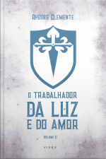 O Trabalhador Da Luz E Do Amor: Volume 2