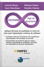 Jornada Ágil De Qualidade: Aplique Técnicas De Qualidade No Início Do Ciclo Para Implantação Contínua De Software