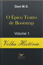 O Épico Teatro De Bootstrap: Velha História