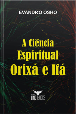 A Ciência Espiritual Orixá E Ifá