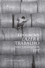 Educação, Lazer E Trabalho Nas Escolas De Ept