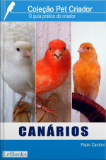 Canários: Guia Prático Do Criador