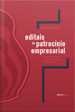 Editais De Patrocínio Empresarial: Como Planejar Seleções Públicas De Projetos