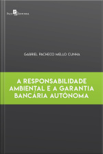 A Responsabilidade Ambiental E A Garantia Bancária Autônoma