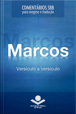 Comentários Sbb - Marcos Versículo A Versículo