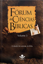 Fórum De Ciências Bíblicas 3: O Desafio Da Tradução Da Bíblia
