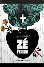 A Saga Do Iconoclasta Zé Ferino