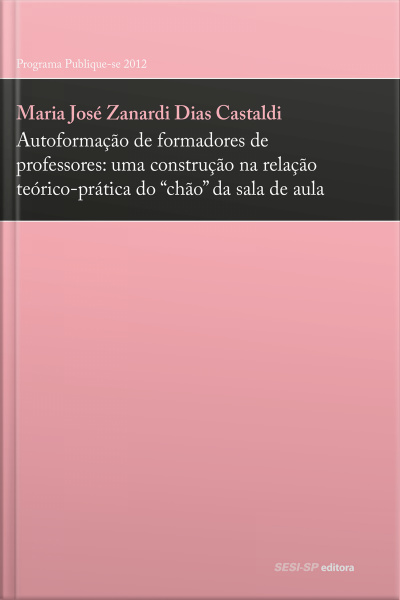 Autoformação De Formadores De Professores: Uma Construção Na Relação Teórico-prática Do chão Da Sala De Aula