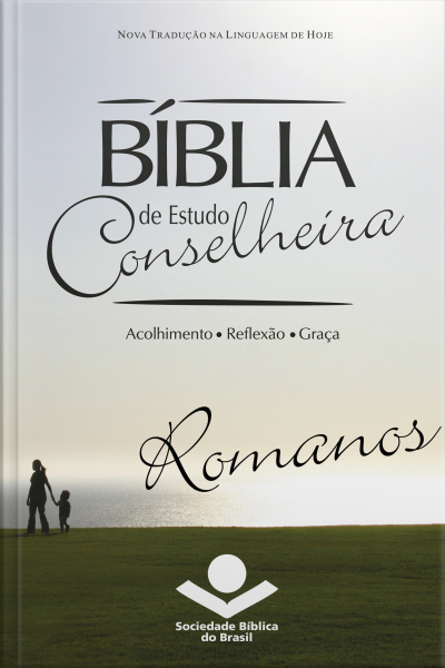Bíblia De Estudo Conselheira – Romanos: Acolhimento • Reflexão • Graça