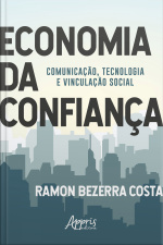 Economia Da Confiança: Comunicação, Tecnologia E Vinculação Social