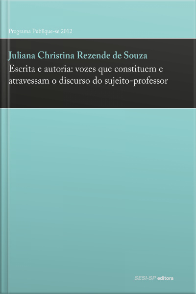 Escrita E Autoria: Vozes Que Constituem E Atravessam O Discurso Do Sujeito-professor