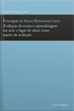 Avaliação Do Ensino E Aprendizagem Em Arte: O Lugar Do Aluno Como Sujeito Da Avaliação
