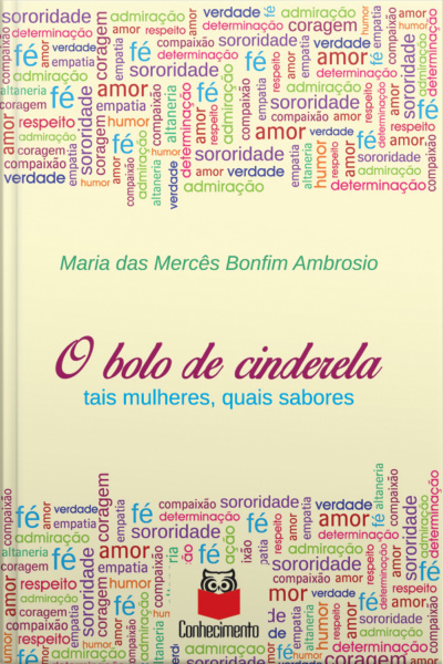 O Bolo De Cinderela: Tais Mulheres, Quais Sabores
