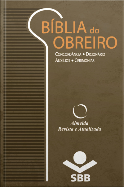 Bíblia Do Obreiro - Almeida Revista E Atualizada: Concordância • Dicionário • Auxílios • Cerimônias