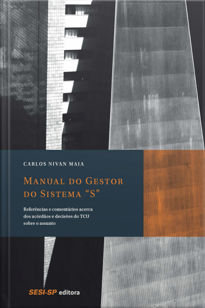 Manual Do Gestor Do Sistema s: Referências E Comentários Acerca De Acórdãos E Decisões Do Tcu Sobre O Assunto