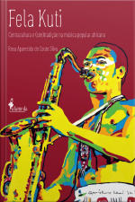 Fela Kuti: Contracultura E (con)tradição Na Música Popular Africana