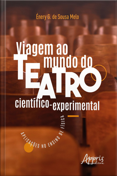 Viagem Ao Mundo Do Teatro Científico-experimental: Aplicações No Ensino De Física