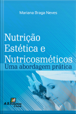 Nutrição Estética E Nutricosméticos: Uma Abordagem Prática