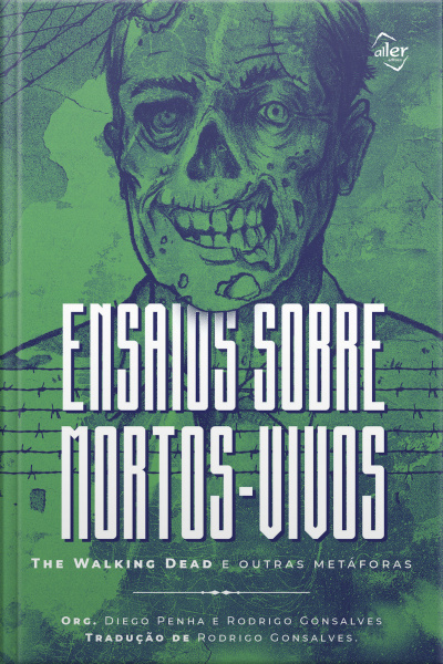 Ensaios Sobre Mortos-vivos: The Walking Dead E Outras Metáforas
