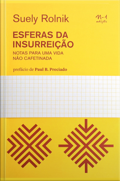 Esferas Da Insurreição: Notas Para Uma Vida Não Cafetinada