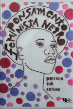 Pensamento Feminista Negro: Conhecimento, Consciência E A Política Do Empoderamento