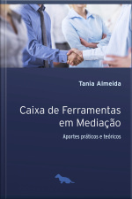 Caixa De Ferramentas Na Mediação: Aportes Práticos E Teóricos