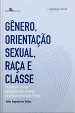 Gênero, Orientação Sexual, Raça E Classe: Violências Contra Estudantes No Campus De Uma Universidade Federal