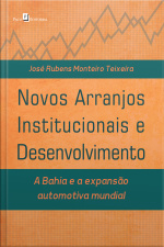 Novos Arranjos Institucionais E Desenvolvimento: A Bahia E A Expansão Automotiva Mundial