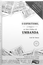 O Espiritismo, A Magia E As Sete Linhas De Umbanda