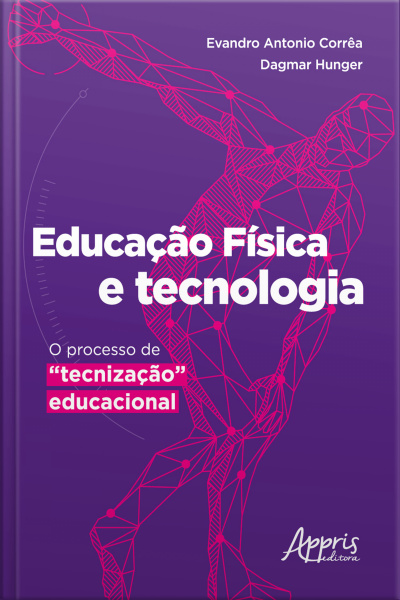 Educação Física E Tecnologia : O Processo De tecnização Educacional
