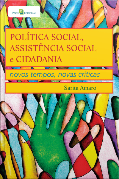 Política Social, Assistência Social E Cidadania: Novos Tempos, Novas Críticas