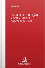 Estado De Exceção: A Forma Jurídica Do Neoliberalismo