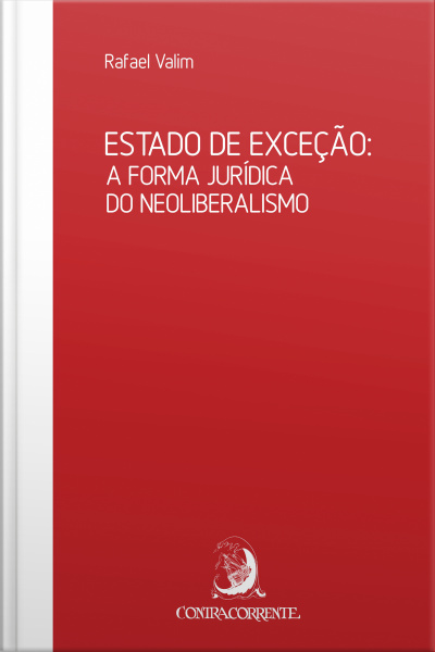Estado De Exceção: A Forma Jurídica Do Neoliberalismo