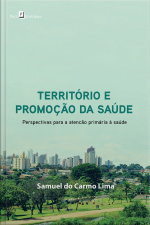 Território E Promoção Da Saúde: Perspectivas Para A Atenção Primária À Saúde