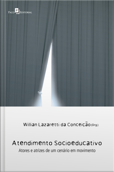 Atendimento Socioeducativo: Atores E Atrizes De Um Cenário Em Movimento