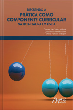 Discutindo A Prática Como Componente Curricular Na Licenciatura Em Física