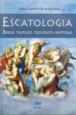 Escatologia: Breve Tratado Teólogico-pastoral