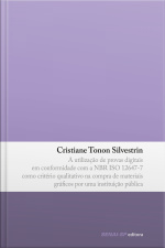 A Utilização De Provas Digitais Em Conformidade Com A Nbr Iso 12647-7: Como Critério Qualitativo Na Compra De Materiais Gráficos Por Uma Instituição Pública
