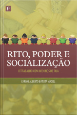 Rito, Poder E Socialização: Um Trabalho Com Meninos De Rua