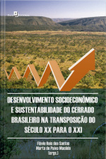 Desenvolvimento Socioeconômico E Sustentabilidade Do Cerrado Brasileiro: Na Transposição Do Século Xx Para O Xxi